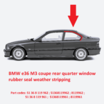 BMW e36 coupe rear quarter window rubber seal weather stripping
